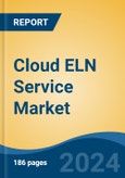 Cloud ELN Service Market - Global Industry Size, Share, Trends, Opportunity & Forecast, 2019-2029F- Product Image