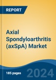 Axial Spondyloarthritis (axSpA) Market - Global Industry Size, Share, Trends, Opportunity & Forecast, 2019-2029F- Product Image
