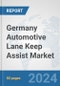 Germany Automotive Lane Keep Assist Market: Prospects, Trends Analysis, Market Size and Forecasts up to 2032 - Product Thumbnail Image