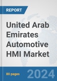 United Arab Emirates Automotive HMI Market: Prospects, Trends Analysis, Market Size and Forecasts up to 2032- Product Image