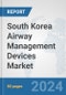 South Korea Airway Management Devices Market: Prospects, Trends Analysis, Market Size and Forecasts up to 2032 - Product Thumbnail Image