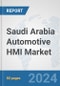 Saudi Arabia Automotive HMI Market: Prospects, Trends Analysis, Market Size and Forecasts up to 2032 - Product Image