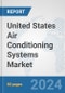 United States Air Conditioning Systems Market: Prospects, Trends Analysis, Market Size and Forecasts up to 2032 - Product Thumbnail Image