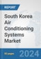 South Korea Air Conditioning Systems Market: Prospects, Trends Analysis, Market Size and Forecasts up to 2032 - Product Thumbnail Image