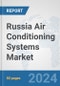 Russia Air Conditioning Systems Market: Prospects, Trends Analysis, Market Size and Forecasts up to 2032 - Product Thumbnail Image