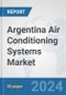 Argentina Air Conditioning Systems Market: Prospects, Trends Analysis, Market Size and Forecasts up to 2032 - Product Thumbnail Image
