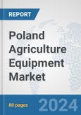 Poland Agriculture Equipment Market: Prospects, Trends Analysis, Market Size and Forecasts up to 2032- Product Image