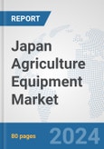 Japan Agriculture Equipment Market: Prospects, Trends Analysis, Market Size and Forecasts up to 2032- Product Image