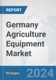 Germany Agriculture Equipment Market: Prospects, Trends Analysis, Market Size and Forecasts up to 2032- Product Image