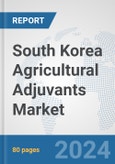 South Korea Agricultural Adjuvants Market: Prospects, Trends Analysis, Market Size and Forecasts up to 2032- Product Image