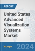 United States Advanced (3D/4D) Visualization Systems Market: Prospects, Trends Analysis, Market Size and Forecasts up to 2032- Product Image