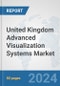 United Kingdom Advanced (3D/4D) Visualization Systems Market: Prospects, Trends Analysis, Market Size and Forecasts up to 2032 - Product Image