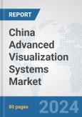China Advanced (3D/4D) Visualization Systems Market: Prospects, Trends Analysis, Market Size and Forecasts up to 2032- Product Image