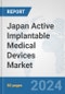 Japan Active Implantable Medical Devices Market: Prospects, Trends Analysis, Market Size and Forecasts up to 2032 - Product Image