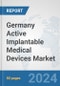 Germany Active Implantable Medical Devices Market: Prospects, Trends Analysis, Market Size and Forecasts up to 2032 - Product Thumbnail Image