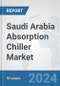 Saudi Arabia Absorption Chiller Market: Prospects, Trends Analysis, Market Size and Forecasts up to 2032 - Product Thumbnail Image