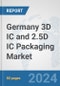 Germany 3D IC and 2.5D IC Packaging Market: Prospects, Trends Analysis, Market Size and Forecasts up to 2032 - Product Thumbnail Image
