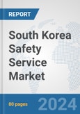 South Korea Safety Service Market: Prospects, Trends Analysis, Market Size and Forecasts up to 2032- Product Image