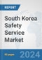 South Korea Safety Service Market: Prospects, Trends Analysis, Market Size and Forecasts up to 2032 - Product Thumbnail Image