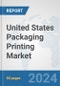 United States Packaging Printing Market: Prospects, Trends Analysis, Market Size and Forecasts up to 2032 - Product Thumbnail Image