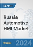 Russia Automotive HMI Market: Prospects, Trends Analysis, Market Size and Forecasts up to 2032- Product Image