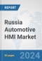 Russia Automotive HMI Market: Prospects, Trends Analysis, Market Size and Forecasts up to 2032 - Product Thumbnail Image