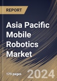 Asia Pacific Mobile Robotics Market Size, Share & Trends Analysis Report By Component (Hardware, Software, and Support & Service), By Product, By Application, By Country and Growth Forecast, 2024 - 2031- Product Image