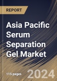 Asia Pacific Serum Separation Gel Market Size, Share & Trends Analysis Report By Product Type (Serum Separation Gel Integrated with Tube, and Serum Separation Gel Integrated without Tube), By End User, By Country and Growth Forecast, 2024 - 2031- Product Image