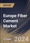 Europe Fiber Cement Market Size, Share & Trends Analysis Report By End Use (Non-Residential and Residential), By Raw Material (Portland Cement, Silica, Cellulosic Fiber, and Others), By Construction Type, By Country and Growth Forecast, 2024 - 2031 - Product Thumbnail Image