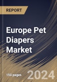 Europe Pet Diapers Market Size, Share & Trends Analysis Report By Product Type (Disposable, and Washable), By Pet Type (Dogs, Cats, and Others), By Distribution Channel, By Size, By Application, By Country and Growth Forecast, 2024 - 2031- Product Image