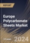 Europe Polycarbonate Sheets Market Size, Share & Trends Analysis Report By Type (Multiwall, Solid, Corrugated and Others), By End-Use Industry, By Country and Growth Forecast, 2024 - 2031 - Product Image