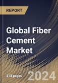 Global Fiber Cement Market Size, Share & Trends Analysis Report By End Use (Non-Residential and Residential), By Raw Material (Portland Cement, Silica, Cellulosic Fiber, and Others), By Construction Type, By Regional Outlook and Forecast, 2024 - 2031- Product Image
