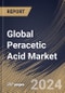 Global Peracetic Acid Market Size, Share & Trends Analysis Report By Application (Disinfectant, Sanitizer, and Others), By End Use (Food & Beverage, Healthcare, Water Treatment, Pulp & Paper, and Others), By Regional Outlook and Forecast, 2024 - 2031 - Product Image