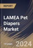 LAMEA Pet Diapers Market Size, Share & Trends Analysis Report By Product Type (Disposable, and Washable), By Pet Type (Dogs, Cats, and Others), By Distribution Channel, By Size, By Application, By Country and Growth Forecast, 2024 - 2031- Product Image