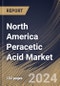 North America Peracetic Acid Market Size, Share & Trends Analysis Report By Application (Disinfectant, Sanitizer, and Others), By End Use (Food & Beverage, Healthcare, Water Treatment, Pulp & Paper, and Others), By Country and Growth Forecast, 2024 - 2031 - Product Thumbnail Image