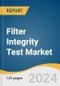 Filter Integrity Test Market Size, Share & Trends Analysis Report By Test Method (Forward Flow (Diffusion) Test, Bubble Point Test, Pressure Hold Test), By Mode (Automated, Manual), By Type, By End-use, By Region, And Segment Forecasts, 2024 - 2030 - Product Thumbnail Image