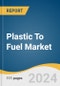 Plastic To Fuel Market Size, Share & Trends Analysis Report By Technology Type (Pyrolysis, Gasification), By Source, By Plastic Type, By End Fuel, By Region, And Segment Forecasts, 2024 - 2030 - Product Thumbnail Image
