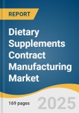 Dietary Supplements Contract Manufacturing Market Size, Share & Trends Analysis Report by Product (Proteins & Amino Acid, Multivitamin, Multi-Mineral, Antioxidant), Dosage Form (Tablets, Capsules, Liquid Oral, Gummies), and Region with Growth Forecasts, 2025-2030- Product Image