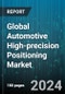 Global Automotive High-precision Positioning Market by Technology, Application, Vehicle Type, End User - Forecast 2024-2030 - Product Image