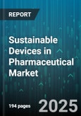 Sustainable Devices in Pharmaceutical Market by Product Type, Material Type, Technology, Application, End User, Distribution Channel - Global Forecast to 2030- Product Image