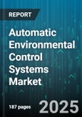 Automatic Environmental Control Systems Market by Product Type, Application, End User, Technology, Distribution Channel - Global Forecast to 2030- Product Image