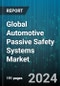 Global Automotive Passive Safety Systems Market by Product (Airbags, Blind Spot Monitor, Cruise Control), Sensor Type (Camera Sensor, Lidar Sensor, Radar Sensor), Application - Forecast 2024-2030 - Product Image
