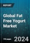 Global Fat Free Yogurt Market by Type (Flavored, Fruit, Organic), Form (Drinkable, Greek Style, Regular/Smooth), Packaging, Distribution Channel - Forecast 2024-2030 - Product Image