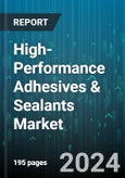 High-Performance Adhesives & Sealants Market by Form, Product, End-Use - Global Forecast 2025-2030- Product Image