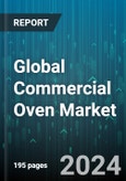 Global Commercial Oven Market by Type (Combination Ovens, Convection Ovens, Conveyor Ovens), Fuel Type (Electric, Gas), Nature, End-User, Sales Channel - Forecast 2024-2030- Product Image