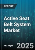 Active Seat Belt System Market by Vehicle Type, Distribution Channel, Seat Position, Pretensioner Type, Restraint Technology, Component Material - Global Forecast to 2030- Product Image
