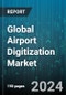 Global Airport Digitization Market by Components (Hardware, Services, Software & Solutions), Application (Air Traffic Management, Airfield Management, Airport Parking Management), End-Use - Forecast 2024-2030 - Product Image