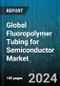 Global Fluoropolymer Tubing for Semiconductor Market by Structure (Braided Tubing, Co-Extruded, Heat Shrink), Material (Ethylene Tetrafluoroethylene Tubing, Fluorinated Ethylene Propylene Tubing, Perfluoroalkoxy Tubing), Application - Forecast 2024-2030 - Product Image