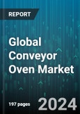 Global Conveyor Oven Market by Conveyor Oven Type, Conveyor Type, Heat Source, Nature, End-User, Sales Channel - Forecast 2024-2030- Product Image