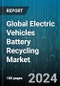 Global Electric Vehicles Battery Recycling Market by Battery Type (Lead-Acid Batteries, Lithium-Ion Batteries, Nickel-Metal Hydride Batteries), Process (Hydrometallurgical Recycling, Mechanical Recycling, Pyrometallurgical Recycling), Vehicle Type - Forecast 2024-2030 - Product Image